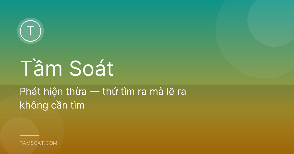 Phát hiện thừa — thứ tìm ra mà lẽ ra không cần tìm