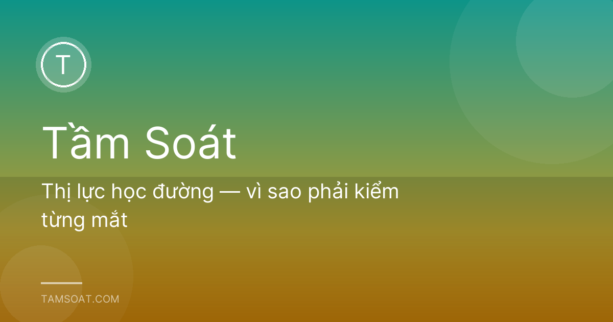 Thị lực học đường — vì sao phải kiểm từng mắt